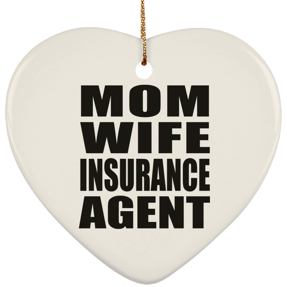 Mom Wife Insurance Agent - Heart Ornament