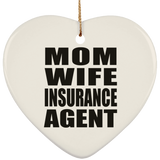 Mom Wife Insurance Agent - Heart Ornament