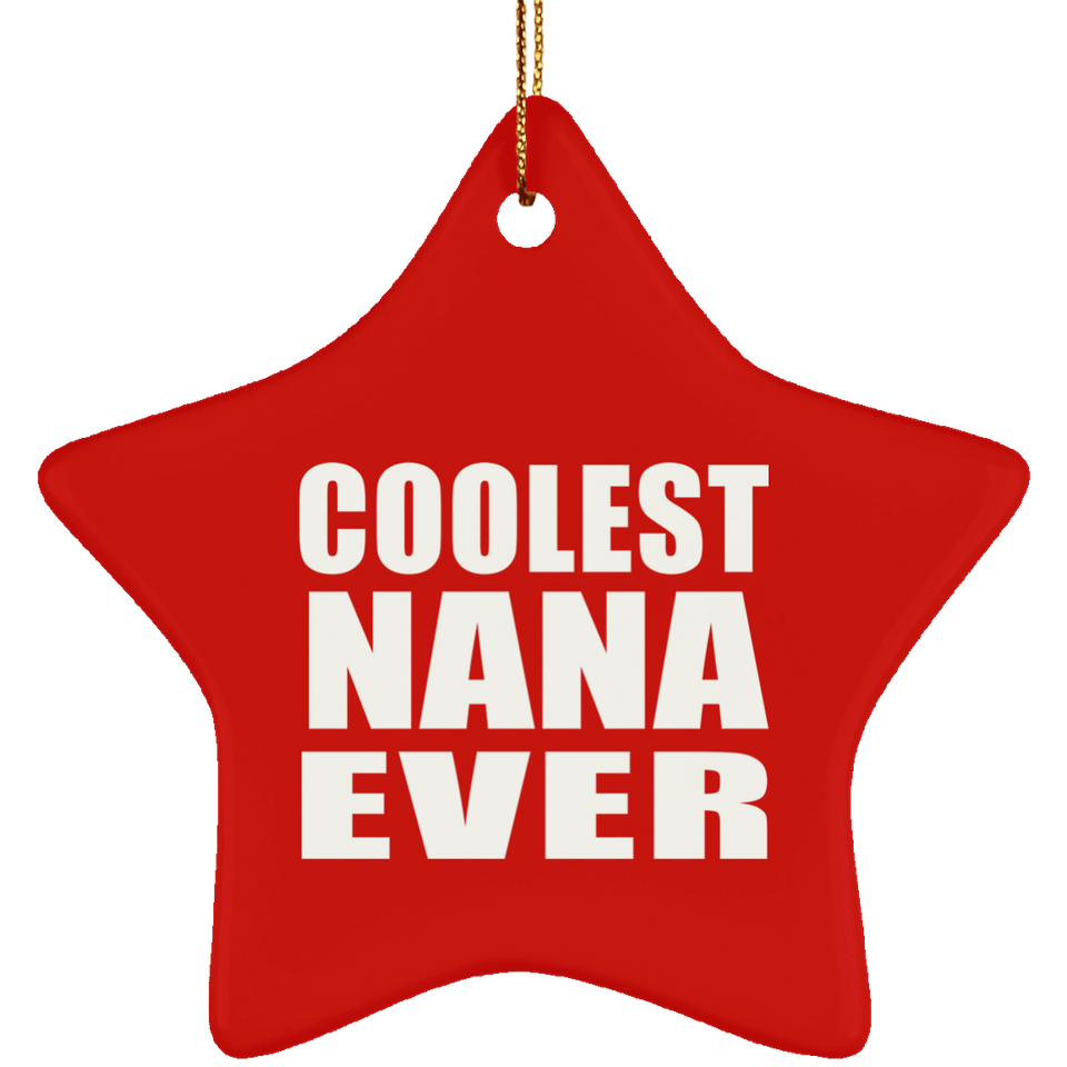 Coolest Nana Ever - Star Ornament