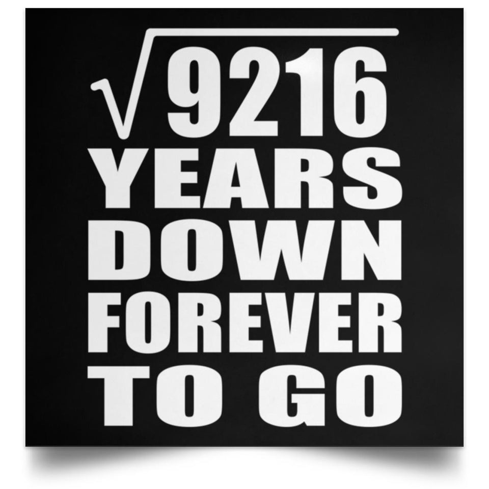 96th Anniversary Square Root of 9216 Years Down Forever To Go - Poster Square