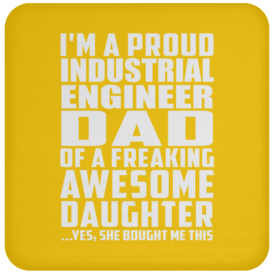Proud Industrial Engineer Dad Of Awesome Daughter - Drink Coaster