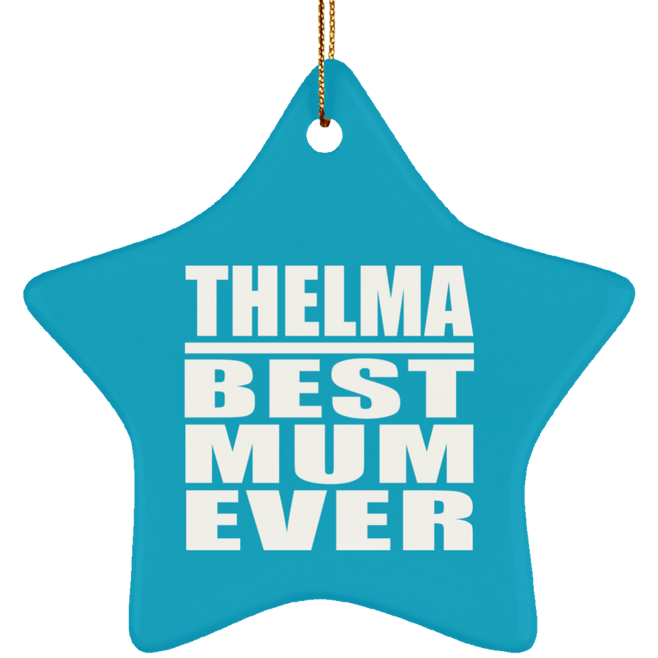 Thelma Best Mum Ever - Star Ornament