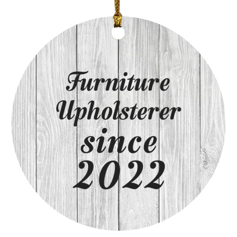 Furniture Upholsterer Since 2022 - Circle Ornament F
