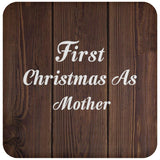 First Christmas As Mother - Drink Coaster D