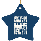 Market Research Analyst By Day World's Best Dad By Night - Star Ornament
