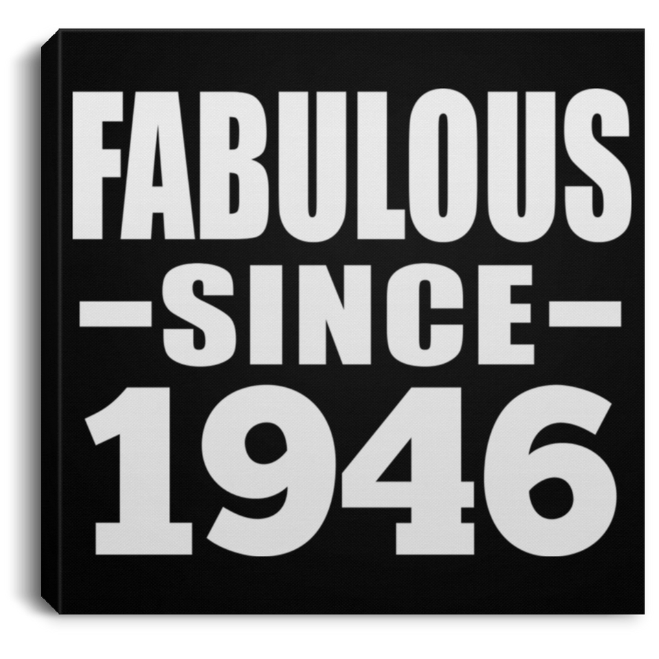 78th Birthday Fabulous Since 1946 - Canvas Square