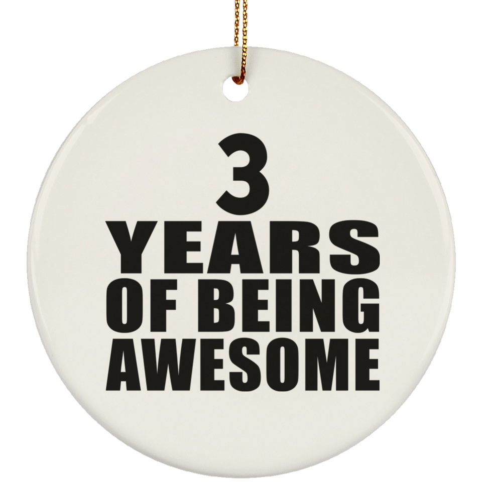 3rd Birthday 3 Years Of Being Awesome - Circle Ornament