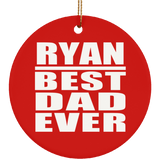 Ryan Best Dad Ever - Circle Ornament