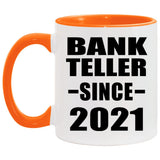 Bank Teller Since 2021 - 11oz Accent Mug Orange