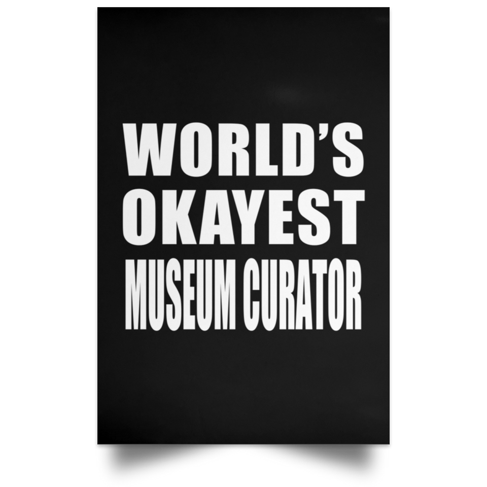 World's Okayest Museum Curator - Poster Portrait