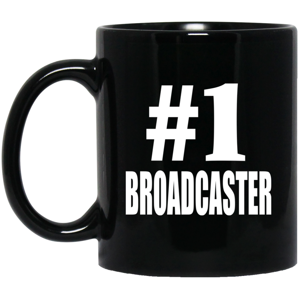 Number One #1 Broadcaster - 11 Oz Coffee Mug Black