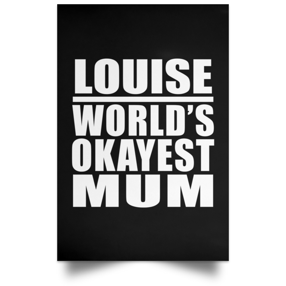 Louise World's Okayest Mum - Poster Portrait