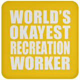 World's Okayest Recreation Worker - Drink Coaster