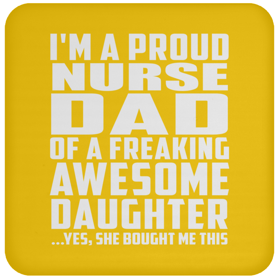 Proud Nurse Dad Of Awesome Daughter - Drink Coaster