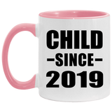 Child Since 2019 - 11oz Accent Mug Pink