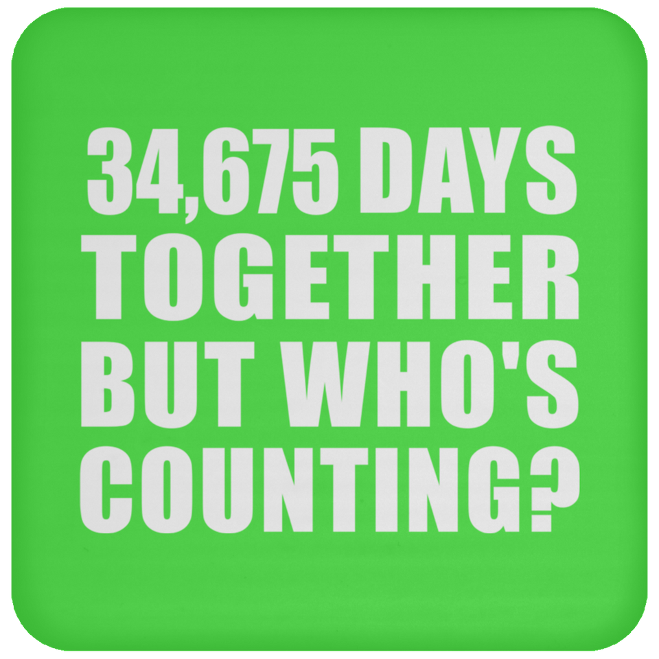 95th Anniversary 34,675 Days Together But Who's Counting - Drink Coaster