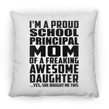 Proud School Principal Mom Of Awesome Daughter - Throw Pillow