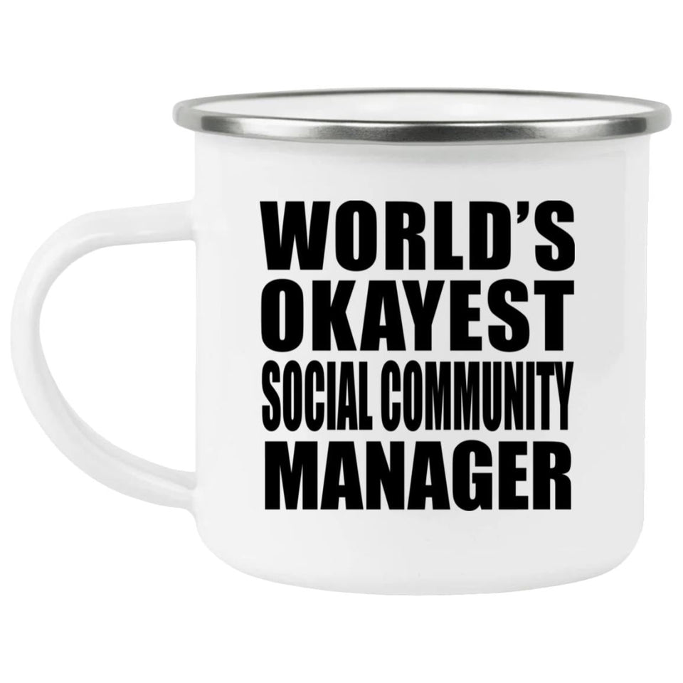 World's Okayest Social Community Manager - 12oz Camping Mug