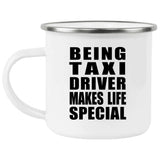 Being Taxi Driver Makes Life Special - 12oz Camping Mug