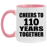 110th Anniversary Cheers To 110 Years Together - 11oz Accent Mug Pink