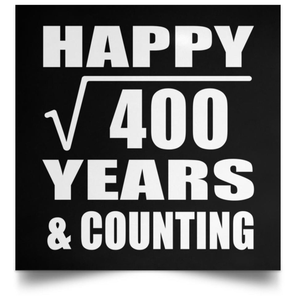 Happy 20th Anniversary Square Root of 400 Years & Counting - Poster Square