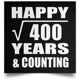 Happy 20th Anniversary Square Root of 400 Years & Counting - Poster Square