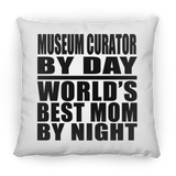 Museum Curator By Day World's Best Mom By Night - Throw Pillow
