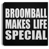 Broomball Makes Life Special - Canvas Square