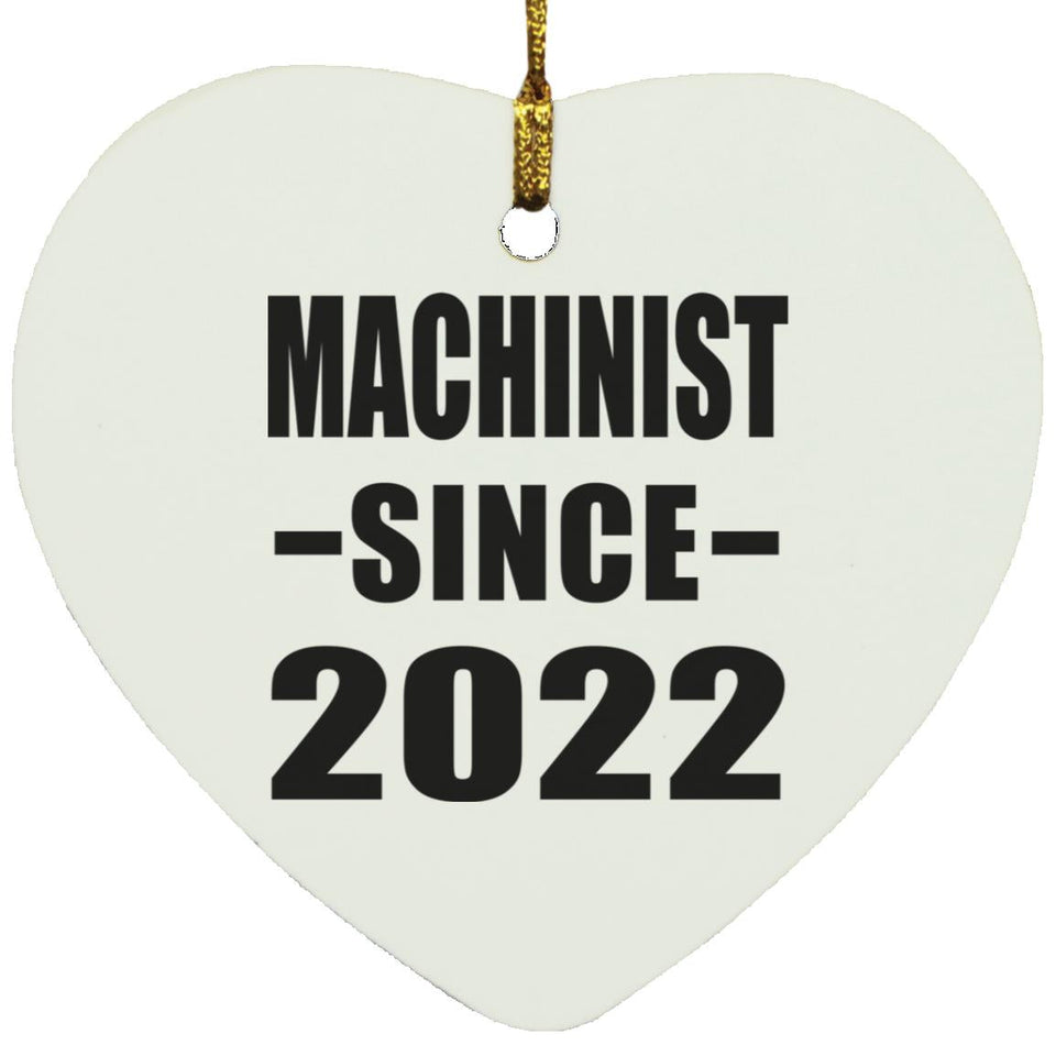 Machinist Since 2022 - Heart Ornament