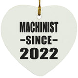 Machinist Since 2022 - Heart Ornament