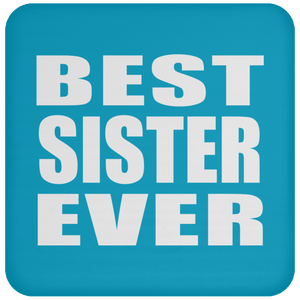 Best Sister Ever - Drink Coaster