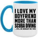 I Love My Boyfriend More Than Scuba Diving - 15oz Accent Mug Blue