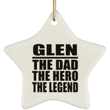 Glen The Dad The Hero The Legend - Star Ornament