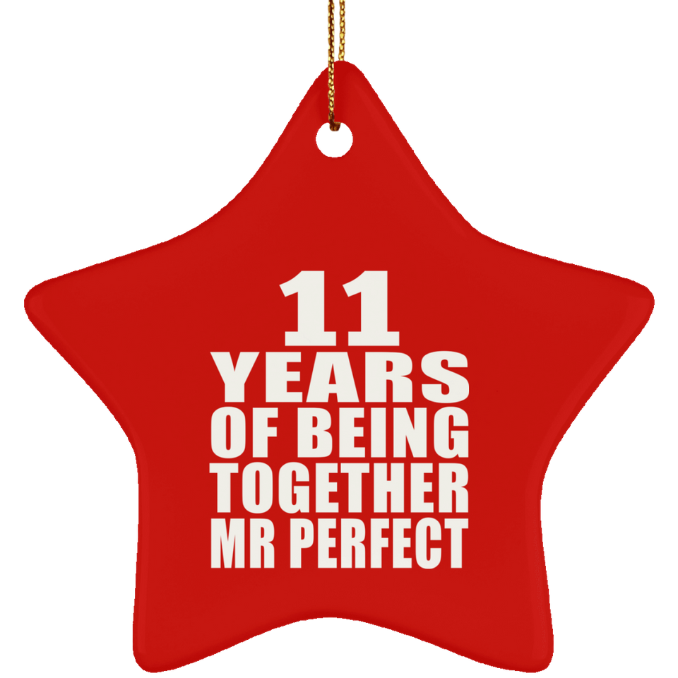 11th Anniversary 11 Years Of Being Mr Perfect - Star Ornament