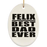Felix Best Dad Ever - Oval Ornament
