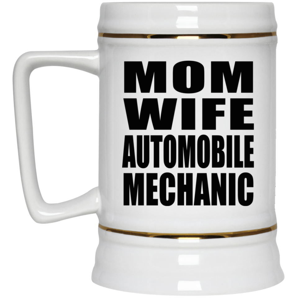 Mom Wife Automobile Mechanic - Beer Stein