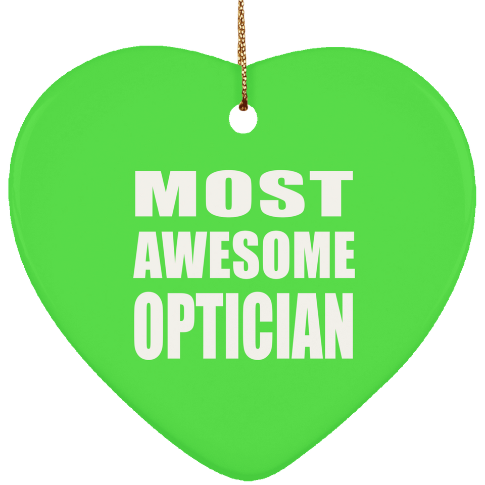 Most Awesome Optician - Heart Ornament