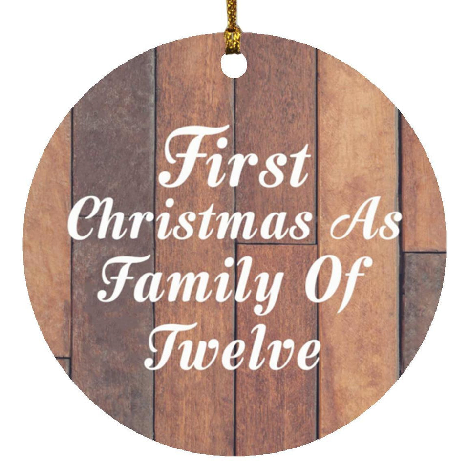 First Christmas As Family Of Twelve - Circle Ornament E