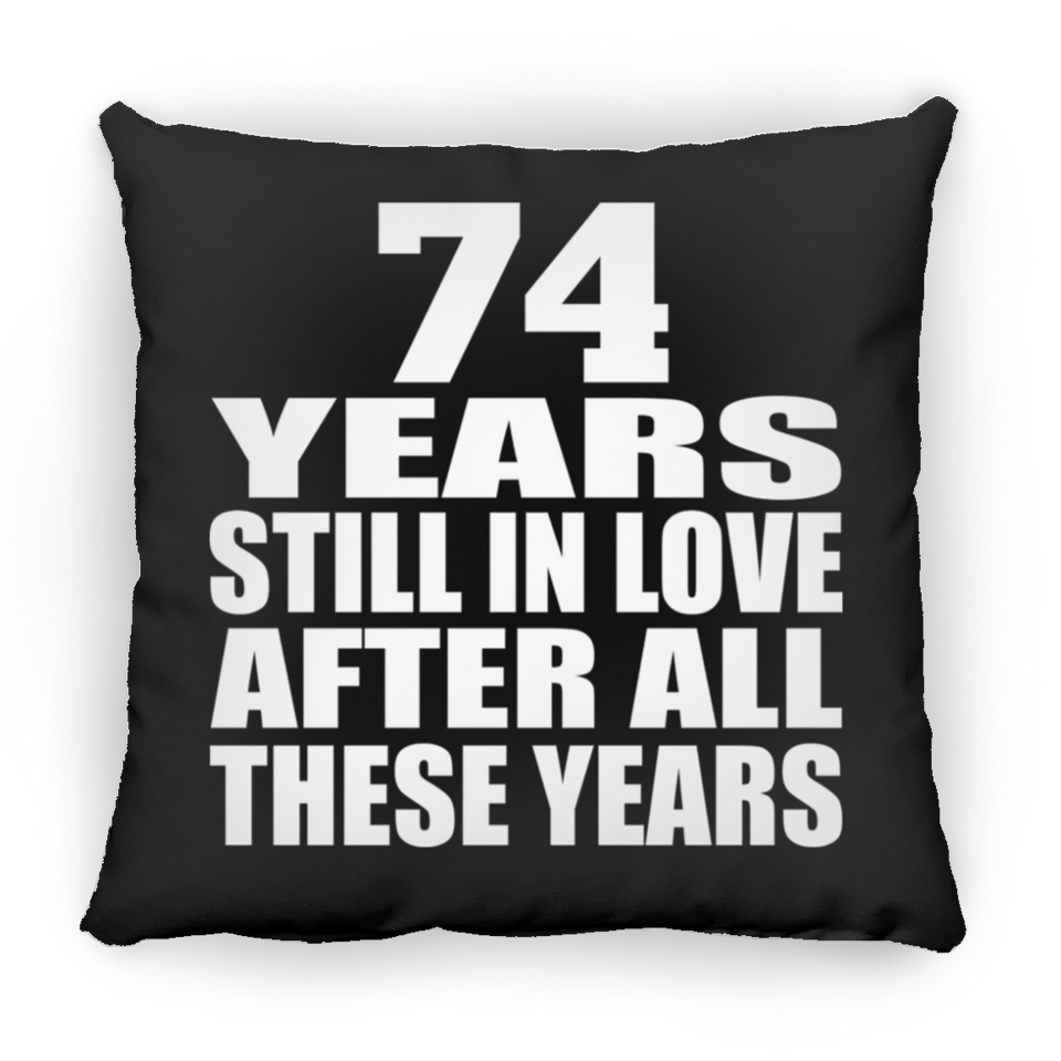 74th Anniversary 74 Years Still In Love After These Years - Throw Pillow Black
