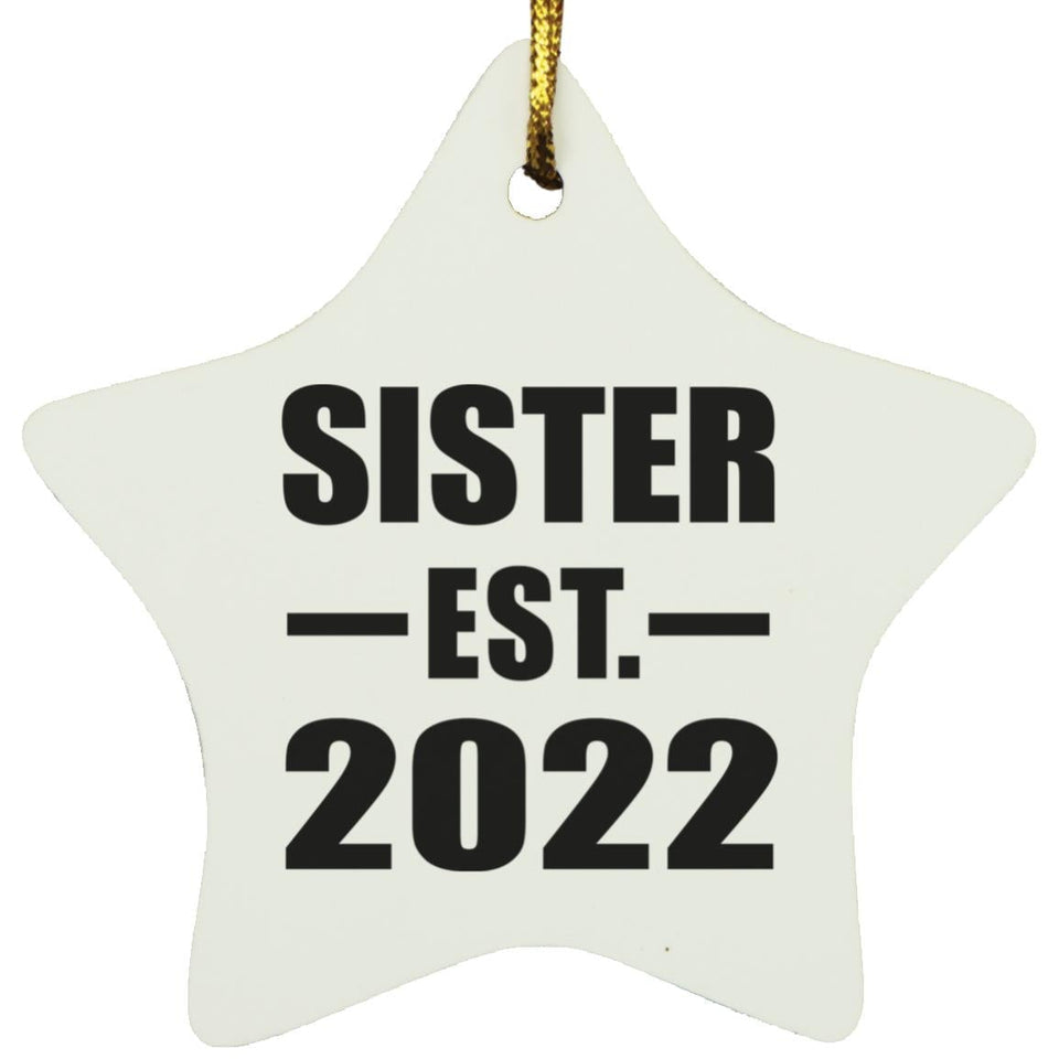 Sister Established EST. 2022 - Star Ornament