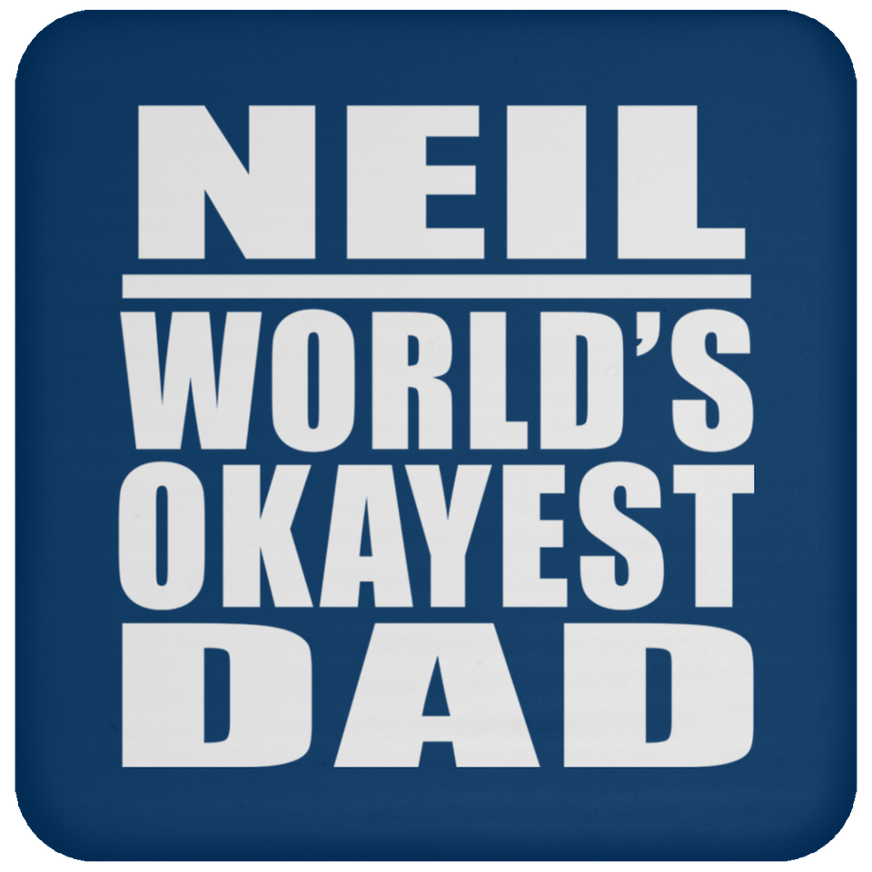 Neil World's Okayest Dad - Drink Coaster