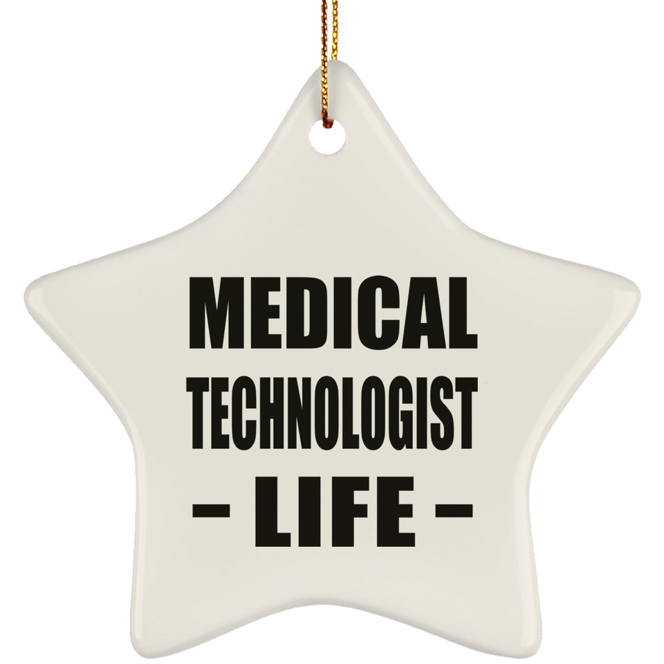 Medical Technologist Life - Star Ornament