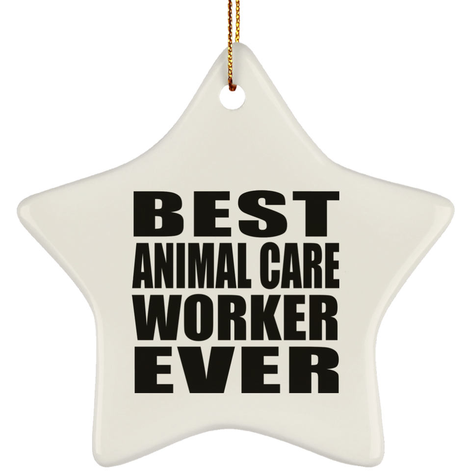 Best Animal Care Worker Ever - Star Ornament