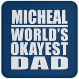 Micheal World's Okayest Dad - Drink Coaster
