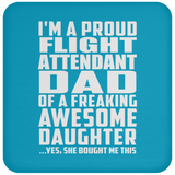 Proud Flight Attendant Dad Of Awesome Daughter - Drink Coaster