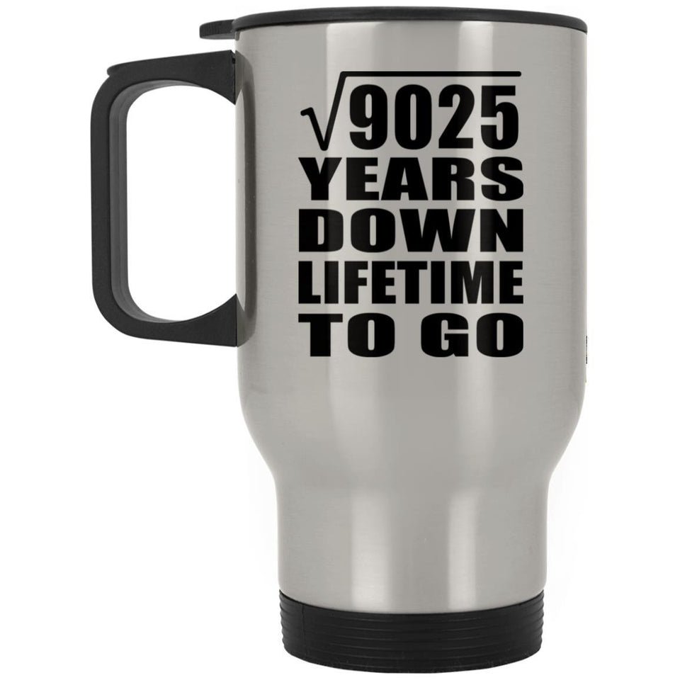 95th Anniversary Square Root of 9025 Years Lifetime To Go - Silver Travel Mug