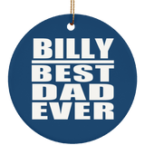 Billy Best Dad Ever - Circle Ornament