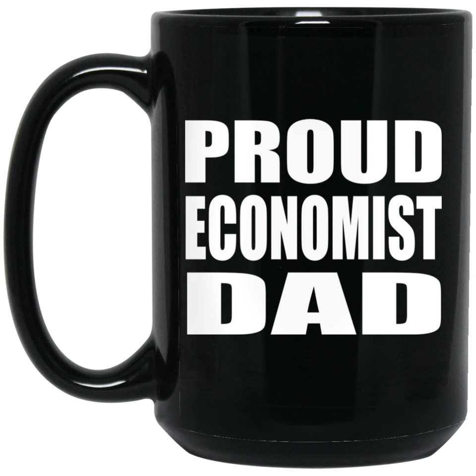 Proud Economist Dad - 15oz Coffee Mug Black