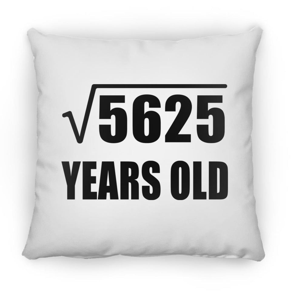 75th Birthday Square Root of 5625 Years Old - Throw Pillow