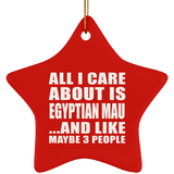 All I Care About Is Egyptian Mau - Star Ornament